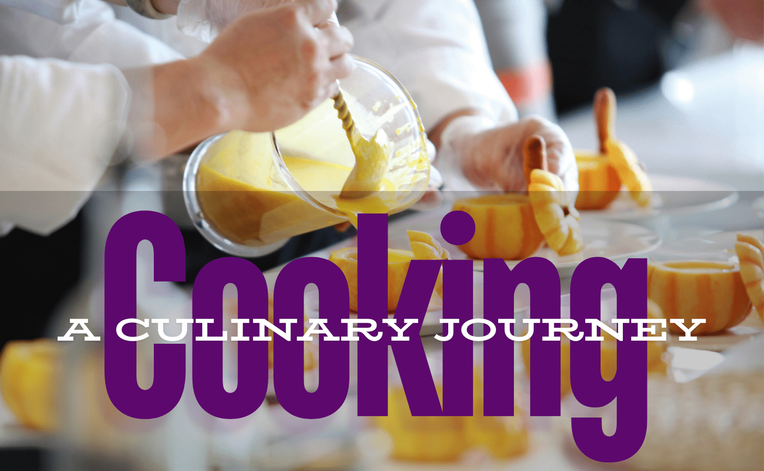 Cooking: A culinary Journey